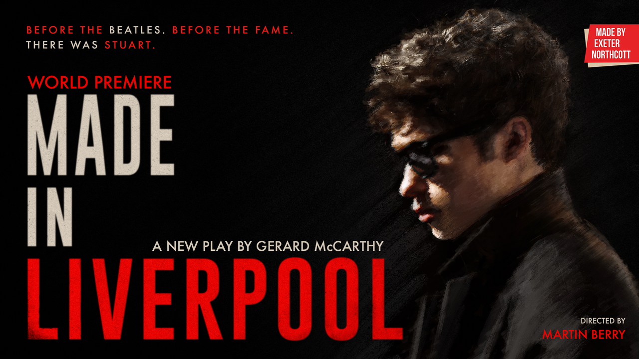 Before the Beatles. Before the fame. There was Stuart. World premiere: Made in Liverpool. A new play by Gerard McCarthy. Directed by Martin Berry.